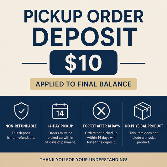 Pickup Order Deposit – $10 (Applied to Final Balance)